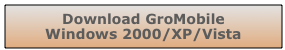 Download GroMobile 
Windows 2000/XP/Vista